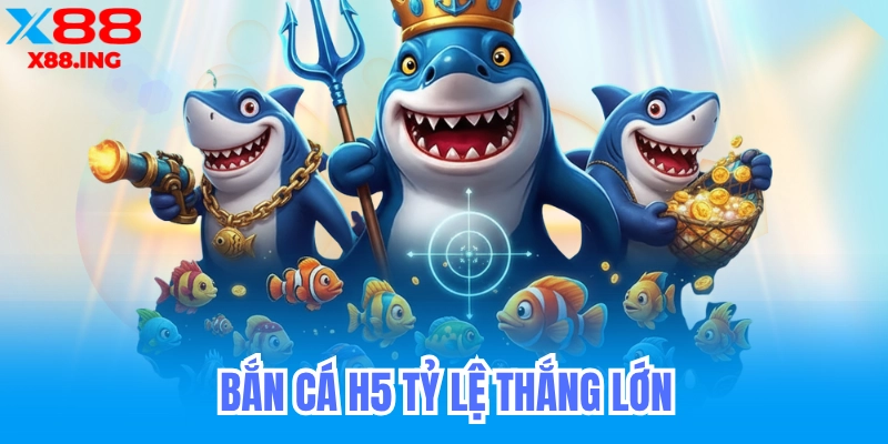 Game bài x88, bắn cá h5 cùng nhiều trò chơi hấp dẫn
