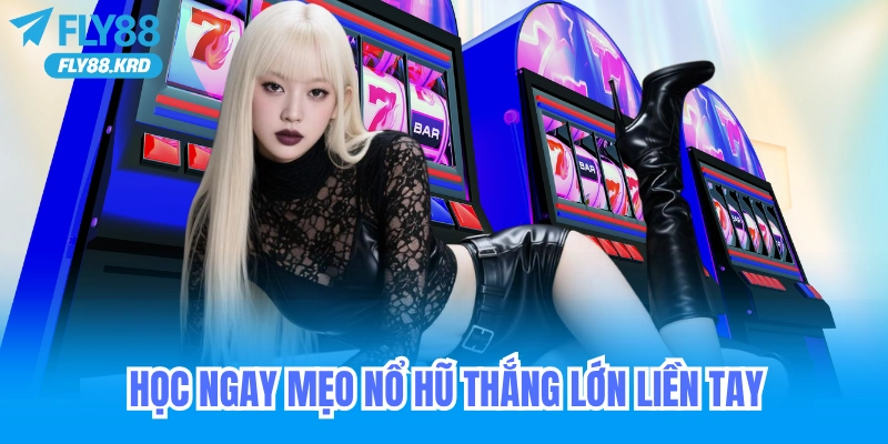 Nổ hũ fly88 cách để vui chơi thắng lớn